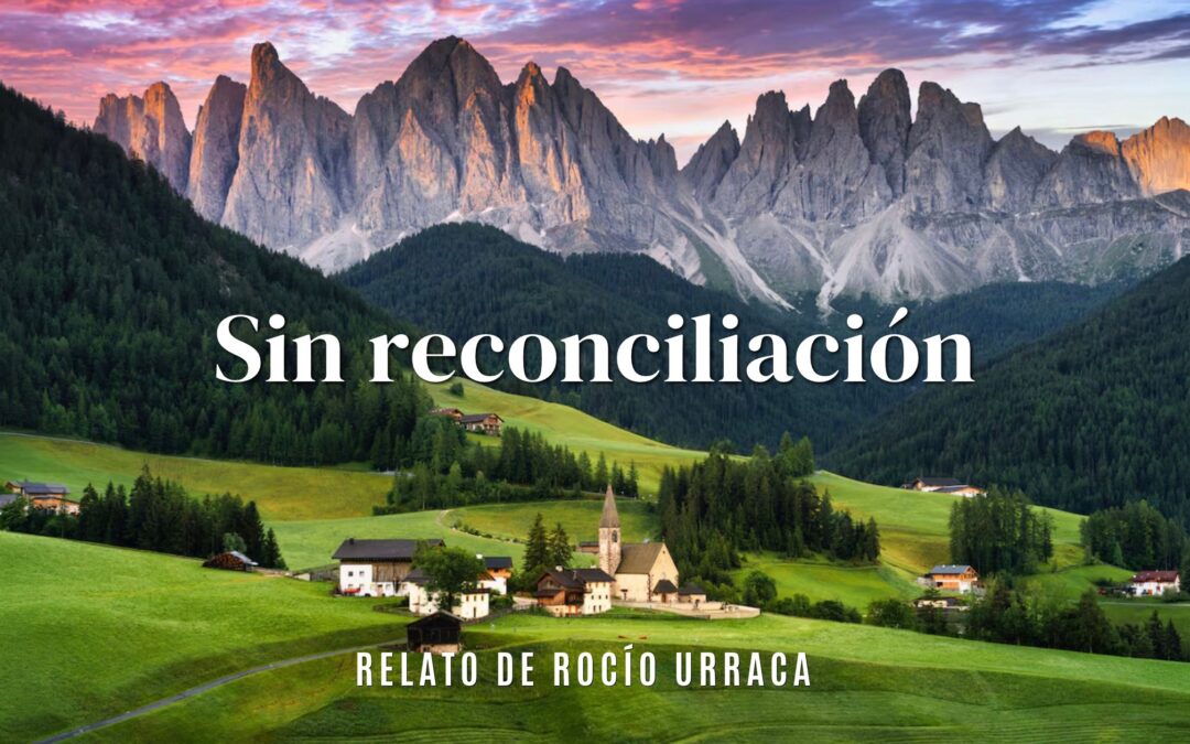 Sin reconciliación. Relato de Rocío Urraca