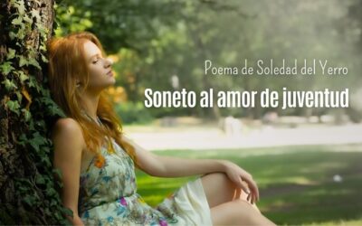 Soneto al amor de juventud. Poema de Soledad del Yerro